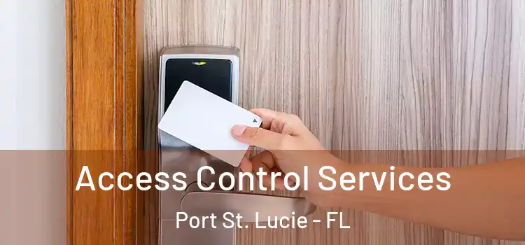 Access Control Services Port St. Lucie - FL
