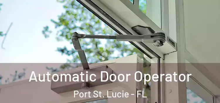 Automatic Door Operator Port St. Lucie - FL