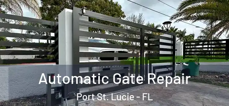 Automatic Gate Repair Port St. Lucie - FL