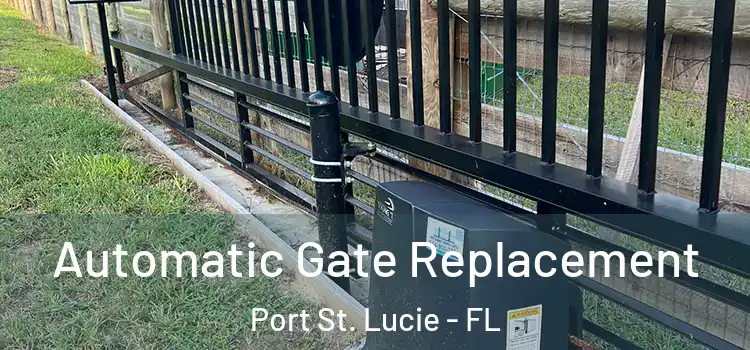 Automatic Gate Replacement Port St. Lucie - FL