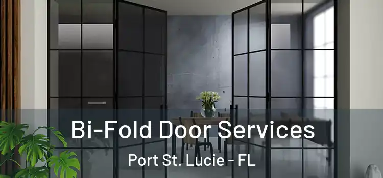 Bi-Fold Door Services Port St. Lucie - FL