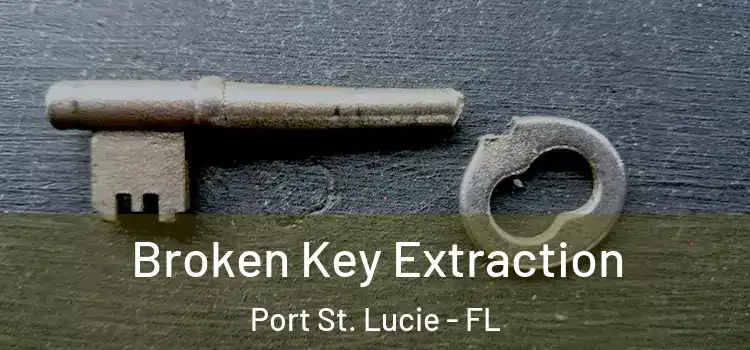Broken Key Extraction Port St. Lucie - FL