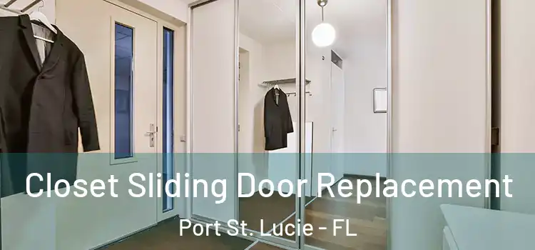 Closet Sliding Door Replacement Port St. Lucie - FL