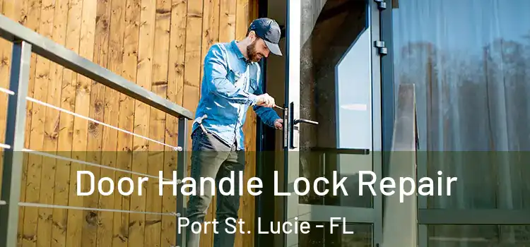 Door Handle Lock Repair Port St. Lucie - FL