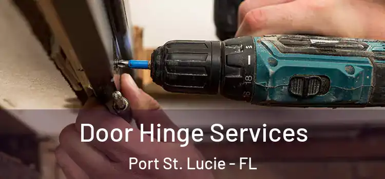 Door Hinge Services Port St. Lucie - FL