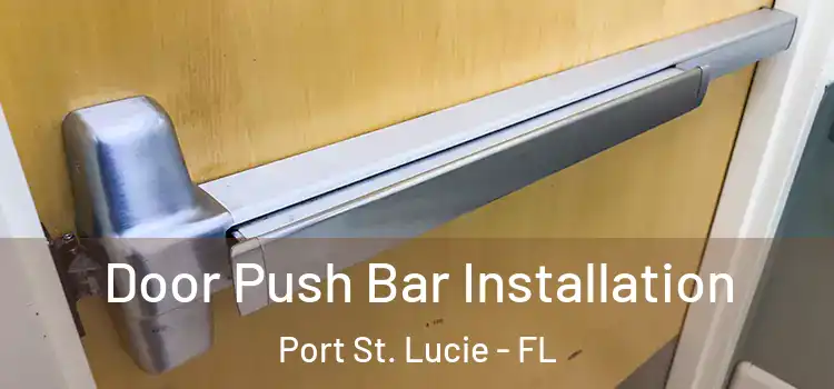  Door Push Bar Installation Port St. Lucie - FL