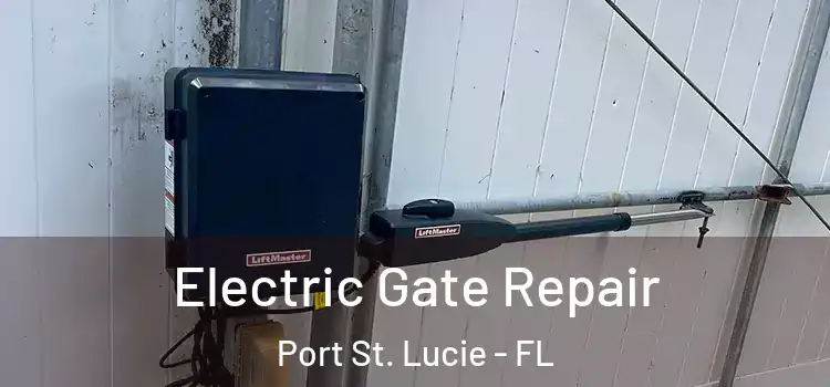 Electric Gate Repair Port St. Lucie - FL