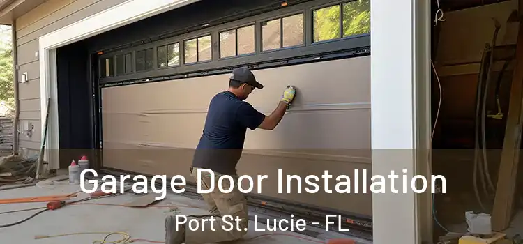  Garage Door Installation Port St. Lucie - FL