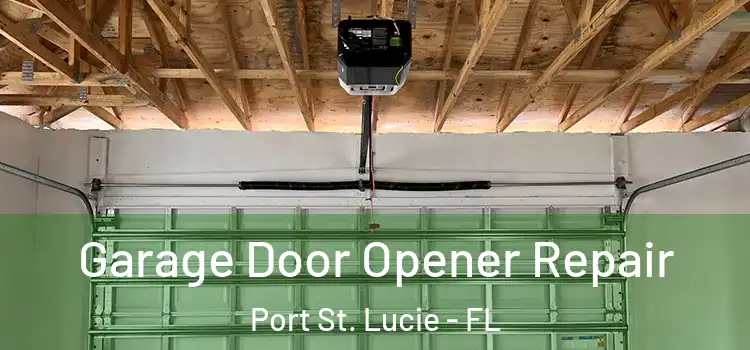  Garage Door Opener Repair Port St. Lucie - FL