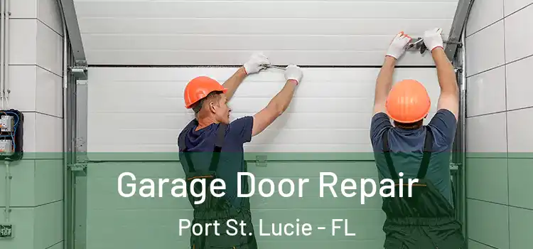  Garage Door Repair Port St. Lucie - FL