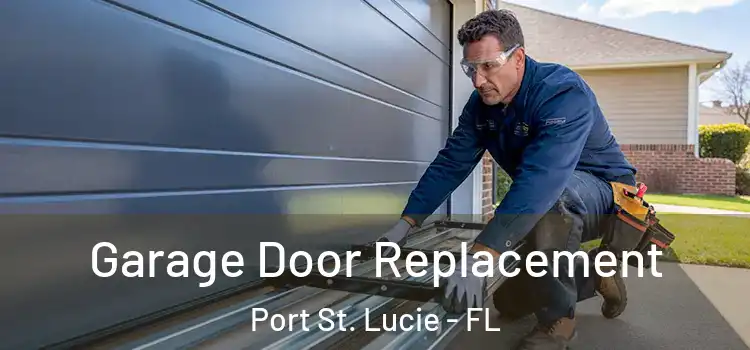  Garage Door Replacement Port St. Lucie - FL