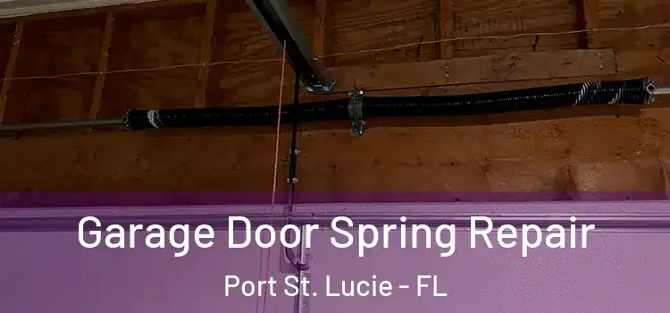  Garage Door Spring Repair Port St. Lucie - FL