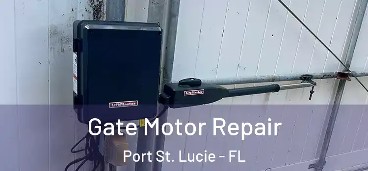 Gate Motor Repair Port St. Lucie - FL