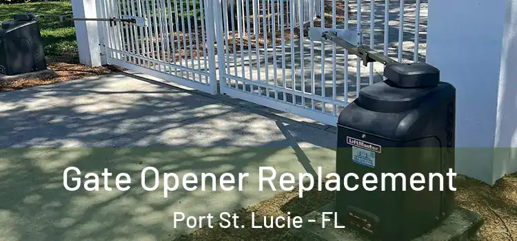 Gate Opener Replacement Port St. Lucie - FL