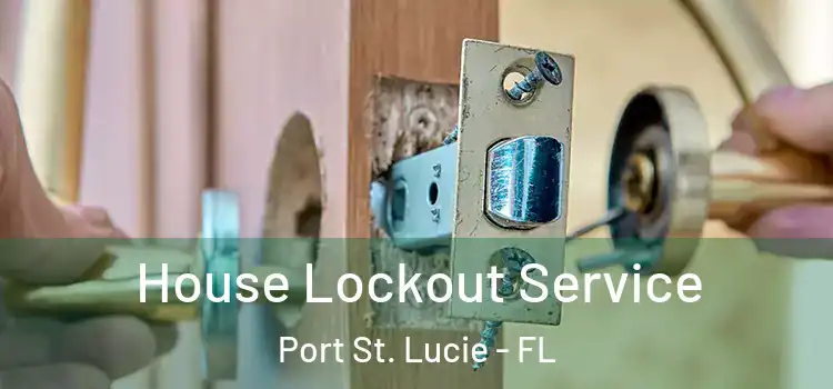 House Lockout Service Port St. Lucie - FL