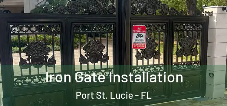  Iron Gate Installation Port St. Lucie - FL