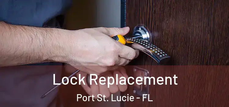 Lock Replacement Port St. Lucie - FL