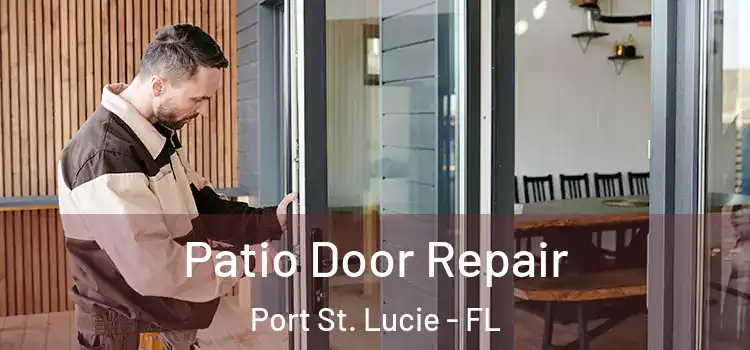 Patio Door Repair Port St. Lucie - FL