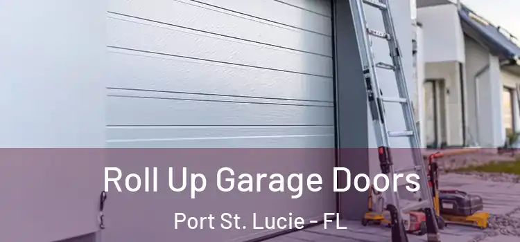  Roll Up Garage Doors Port St. Lucie - FL