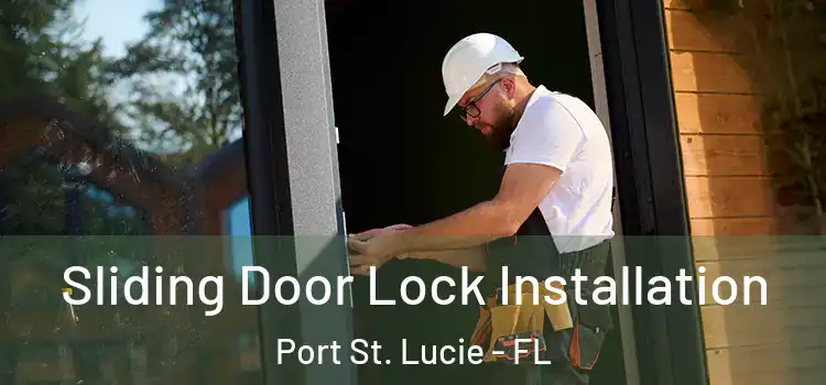 Sliding Door Lock Installation Port St. Lucie - FL