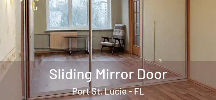  Sliding Mirror Door Port St. Lucie - FL