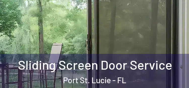 Sliding Screen Door Service Port St. Lucie - FL